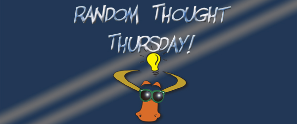 random funny thoughts. random thought Thursday.